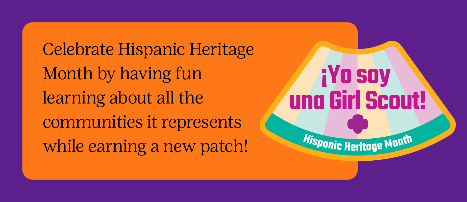 Celebrate Hispanic Heritage Month by having fun learning about all the communities it represents while earning a new patch!